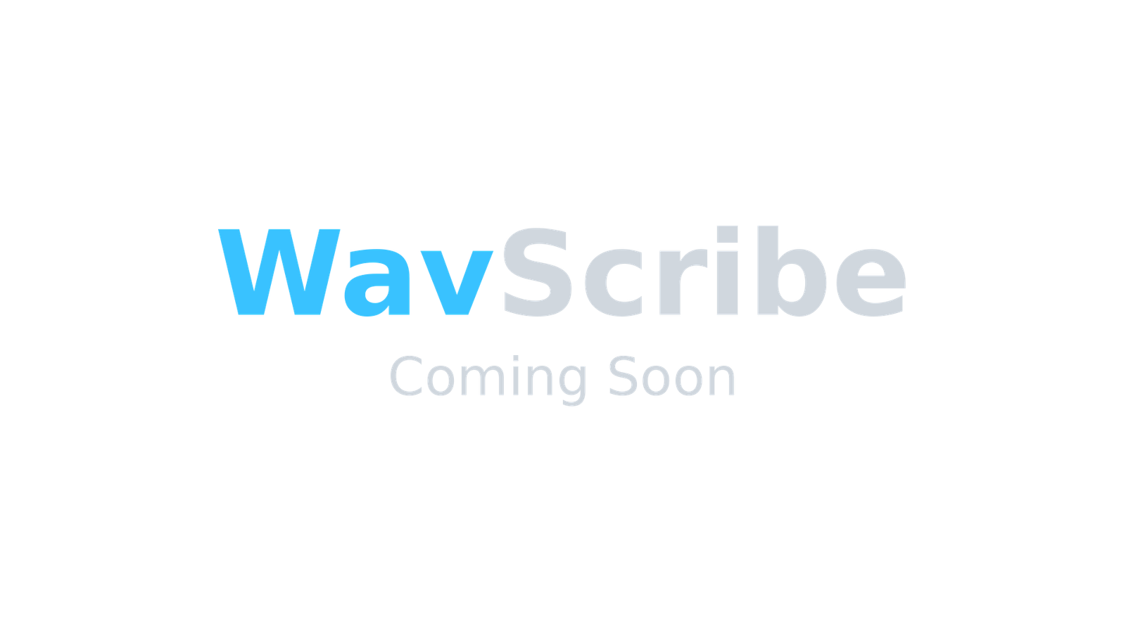 WavScribe — Coming Soon